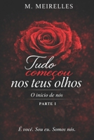 Tudo Começou Nos Teus Olhos (Portuguese Edition) B0GVN31G5Y Book Cover