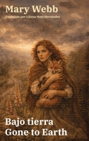 Bajo tierra - Gone to Earth: Texto paralelo bilingüe - Bilingual edition: Inglés - Español / English - Spanish (Ediciones Bilingües) 1836471785 Book Cover