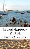 Island Harbour Village 1500476773 Book Cover