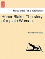Honor Blake. the Story of a Plain Woman. 124148306X Book Cover