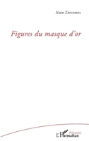 Figures du masque d'or (Poésie(s)) (French Edition) 234311207X Book Cover