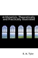 Arithmetick, Theoretically and Practically Illustrated 055457098X Book Cover