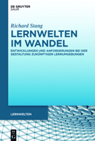 Lernwelten im Wandel: Entwicklungen und Anforderungen bei der Gestaltung zukünftiger Lernumgebungen 3110379333 Book Cover