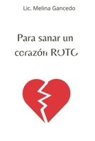 Para sanar un corazón roto (Spanish Edition) B0DWXFDC34 Book Cover