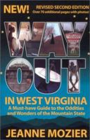 Way Out in West Virginia: A Must Have Guide to the Oddities & Wonders of the Mountain State 1891852027 Book Cover