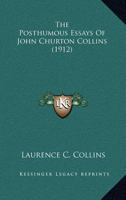 The Posthumous Essays of John Churton Collins 1164326783 Book Cover