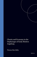 Charity and Economy in the Orphanages of Early Modern Augsburg: 0391039830 Book Cover