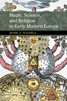 Magic, Science, and Religion in Early Modern Europe 1108441653 Book Cover