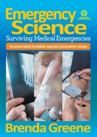 Emergency Science - Surviving Medical Emergencies: The science behind the skeletal, respiratory and circulatory systems 177655552X Book Cover