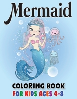 Mermaid Coloring Book for Kids Ages 4-8: Cute and Fun Mermaid Coloring Book for Kids & Toddlers B08KYPZ9SS Book Cover