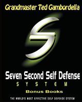 Seven Second Self Defense System: The World's Most Effective Self Defense Program 1440493006 Book Cover