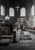 Two Elephants in the Room: Evolving Christianity and Leadership 086786009X Book Cover