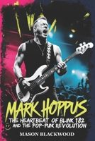 Mark Hoppus: The Heartbeat of Blink-182 and the Pop-Punk Revolution: A Biography of Mark Hoppus B0F2LYFWTF Book Cover