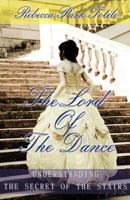 The Lord of the Dance: Understanding the Secret of the Stairs. 0974911550 Book Cover