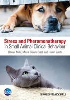 Stress and Pheromonatherapy in Small Animal Clinical Behaviour 0470671181 Book Cover