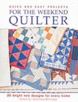 Quick and Easy Projects for the Weekend Quilter 1843300613 Book Cover