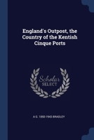 England's Outpost, the Country of the Kentish Cinque Ports 1376831740 Book Cover