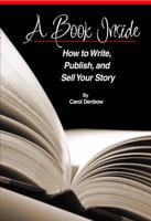 A Book Inside, How to Write, Publish, and Sell Your Story 0615199240 Book Cover