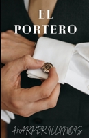 El Portero: Una historia de amor y pleitesía B0BTT3FWQV Book Cover