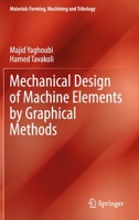 Mechanical Design of Machine Elements by Graphical Methods 3031043316 Book Cover