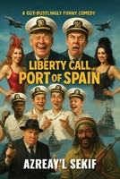 Liberty Call... Port of Spain B0H275TSPB Book Cover