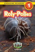 Roly-Polies: Backyard Bugs and Creepy-Crawlies (Engaging Readers, Level 1) 1778787177 Book Cover