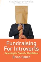 Fundraising for Introverts: Harnessing Our Powers for What Matters B0CHDDMVDF Book Cover