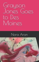 Grayson Jones Goes to Des Moines (Grayson Jones and the great debate) B0FFTCH9N6 Book Cover