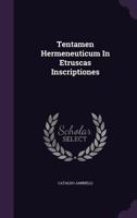 Tentamen Hermeneuticum in Etruscas Inscriptiones 1359971041 Book Cover