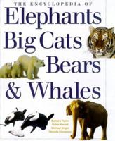 The Encyclopedia of Elephants Big Cats Bears & Whales 1842150715 Book Cover