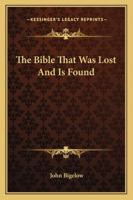 The Bible That was Lost and is Found 1163081159 Book Cover