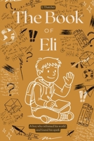 The Book of Eli: A boy who reframed his world and found his spark B0FQHW3H9D Book Cover