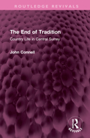 The end of tradition: Country life in central Surrey 0710088442 Book Cover