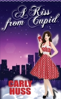 A Kiss from Cupid 1934912905 Book Cover