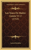 Les Tours De Maitre Gonin V1-2 (1713) 1104185563 Book Cover