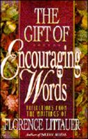The Gift of Encouraging Words: Reflections from the Writings of Florence Littauer 0849912067 Book Cover