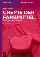 Chemie der Farbmittel: In Malerei, Kunst und Tinten (De Gruyter Praxishandbuch) 3119147125 Book Cover