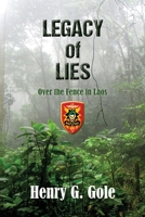 Legacy of Lies: Over the Fence in Laos 1929932413 Book Cover