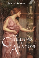 Das Geheimnis der Amazone 1499237952 Book Cover