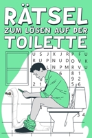 Rätsel zum Lösen auf der Toilette: Ideal als Lustiges Rätselbuch Geschenk für Erwachsene und Senioren, Mix Quiz und Spiele zum Entspannen im Badezimmer. (German Edition) B0CNRYXDLG Book Cover