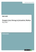 Exegese: Jesu Einzug in Jerusalem, Markus 11, 1-11 3640857712 Book Cover