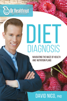 Diet Diagnosis: Navigating the Maze of Health and Nutrition Plans 1629115355 Book Cover