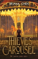 The Thieves' Carousel (The Carousel Series) 1733217916 Book Cover