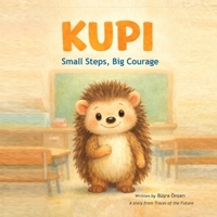 Kupi: Small Step, Big Courage 6259320124 Book Cover