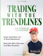 Trading with the Trendlines - The Power of Divergence: Trading Strategy. Forex, Stocks, Futures, Commodity, CFD, ETF. B08B384JFJ Book Cover