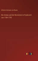 Die Armee und die Revolution in Frankreich von 1789-1793 3368613855 Book Cover