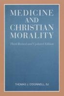 Medicine and Christian Morality 0818907657 Book Cover