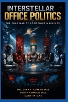 Interstellar Office Politics: The Cold War of Conscious Machines B0GVZP56DM Book Cover