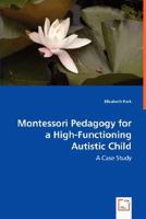 Montessori Pedagogy for a High-Functioning Autistic Child 3836489414 Book Cover