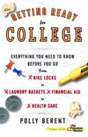 Getting Ready for College: Everything You Need to Know Before You Go From Bike Locks to Laundry Baskets, Financial Aid to Health Care 0812968964 Book Cover